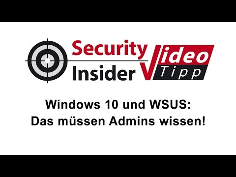 Video-Tipp #7: Windows 10 und WSUS