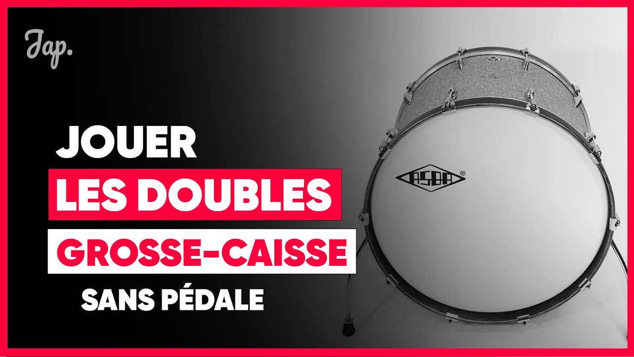 Comment travailler sa grosse caisse sans pēdale |  JAP