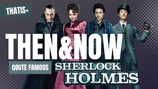 Sherlock Holmes (2009) Cast: Then and Now Qoute Famous, How They Changed (13 Years After) | THATiS+