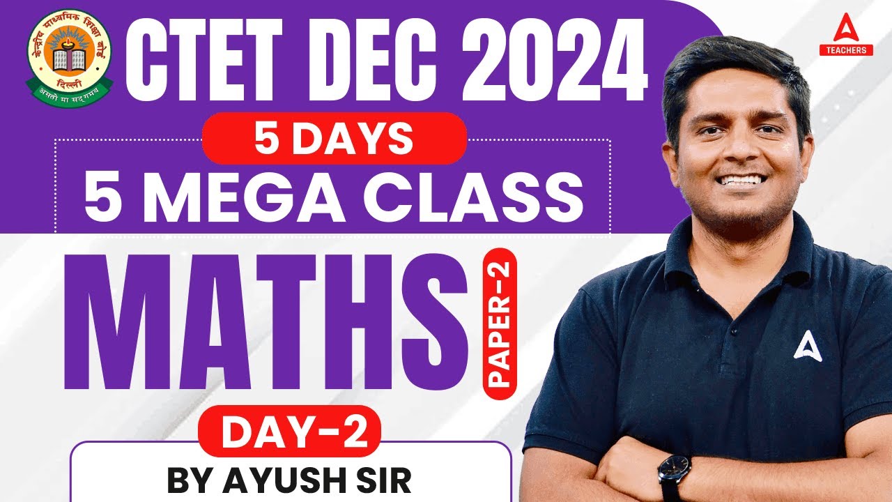 CTET Maths Paper-2 Classes 2024 | | CTET Maths Preparation By Ayush Sir ...