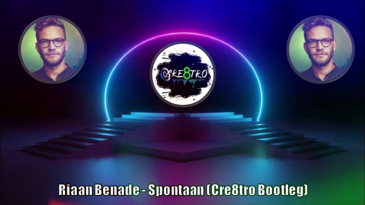 Riaan Benade - Spontaan (Cre8tro Bootleg) Riaan Benade - Spontaan (Cre8tro Bootleg)