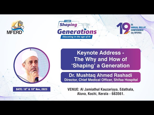 19th AMC - Keynote Address - The Why and How of 'Shaping' a Generation - Dr. Mushtaq Ahmed Rashadi class=