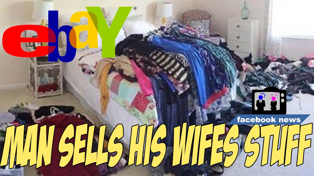 Husband Sells All Cheating ExWifes Belongings on Ebay YouTube