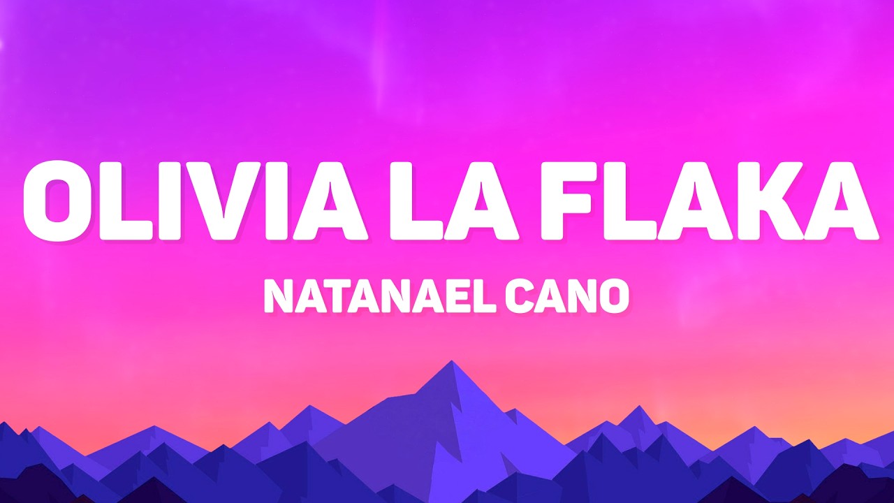 Natanael Cano - OLIVIA LA FLAKA (Lyrics) Feat. Tito Double P, Victor Mendivil, Ovi