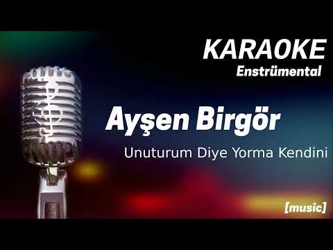 Karaoke Ayşen Birgör Unuturum Diye Yorma Kendini