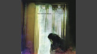 Video thumbnail of "The War On Drugs - An Ocean In Between The Waves"