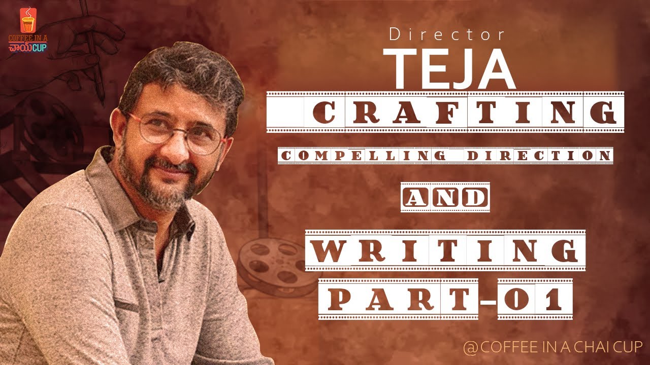 FILM MAKING || DIRECTOR TEJA || REEL CRAFT || COFFEE IN A CHAI CUP