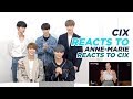 CIX REACTS TO ANNE-MARIE REACTS TO CIX  6CAST