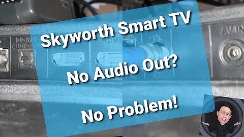 How to Connect a Skyworth Smart TV without an Audio Out Port to an External Speaker System