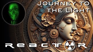 Journey to the Light - Reactor