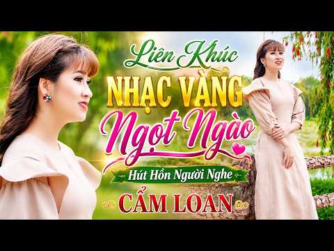 Liên Khúc Nhạc Vàng Ngọt Ngào Đầy Cảm Xúc - Cẩm Loan Bolero | Tình Khúc Bolero Hút Hồn Người Nghe