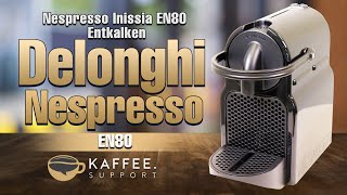 DeLonghi Nespresso Inissia EN80 Entkalken