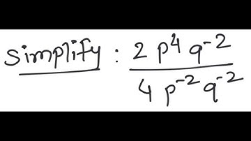 Exponents: Simplify (2p^4 q^{-2}) / (4p^{-2} q^{-2})