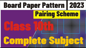 10th Class Pairing Scheme 2023 |  Paper Pattern 2023 | Exam Pattern 2023 |  Board exam 2023