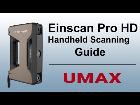 Einscan Pro HD Multi functional 3D Scanner Training Guide - Handheld mode | UMAX.COM