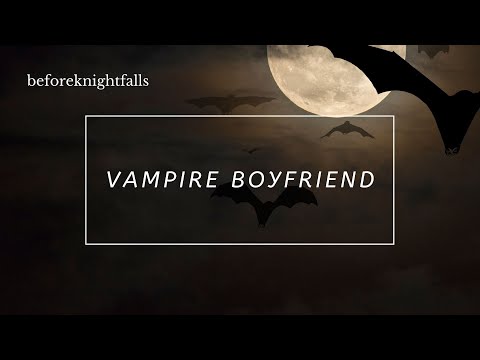 ASMR: vampire boyfriend