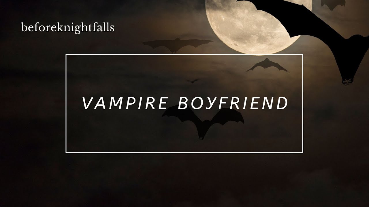 ASMR: vampire boyfriend