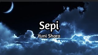 Yuni Shara - Sepi (Lirik Lagu) OST Air Mata Di Ujung Sajadah