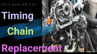How to replace the timing Chain kit 2013 Audi A4 2.0 TFSI