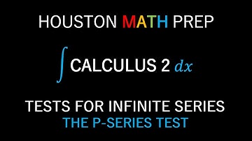 P-Series Test for Infinite Series (Convergence Test)