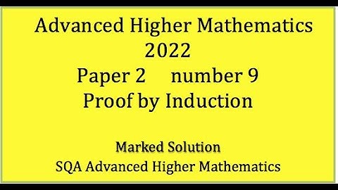 2022 SQA Advanced Higher Mathematics Paper 2 No.9 Proof by Induction