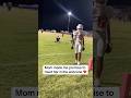 He scored a touchdown then went straight to his mom 🥹🏈 #shorts