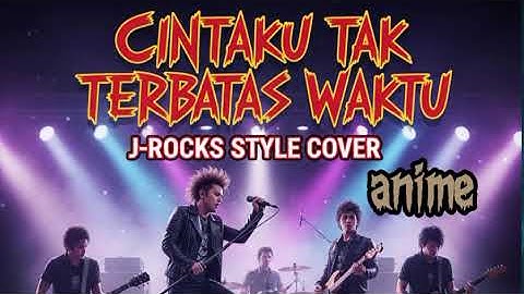 Cintaku tak terbatas waktu - Anie Carera, Cover ala Japanese rock / anime, punk rock