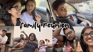 Family reunion vlog! *back from qatar* + eating home cooked meals🫶🏻