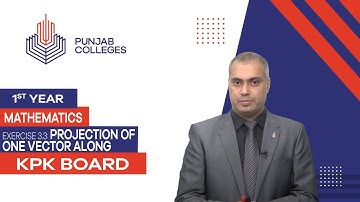 PGC lectures-Inter Part 1-KPK Board-Mathematics-Chapter 3-Ex 3.3 Projection of one vector along