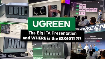 UGREEN @ IFA - iDX6011 Pro Update + Where the Brand is at?