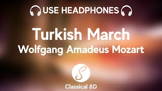 Wolfgang Amadeus Mozart - Turkish March, Rondo Alla Turca HD (8D Classical Music) | Classical 8D 🎧