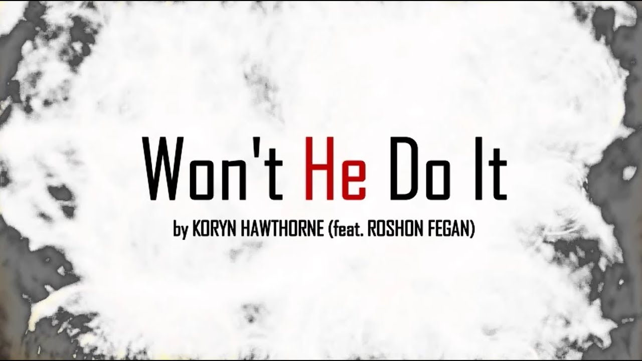 Won't He Do It (Lyric Video - No Bridge Version) - Koryn Hawthorne ft ...