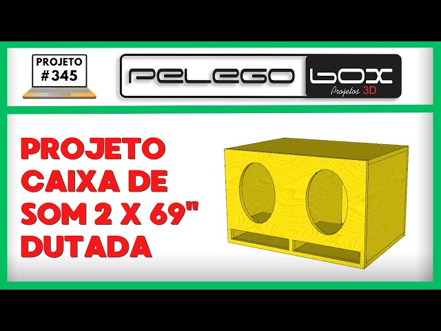 PROJETO 3D PARA FABRICAR CAIXA DE SOM BOB ESPONJA 1 SUB + 69 DUTADA PELEGO  BOX