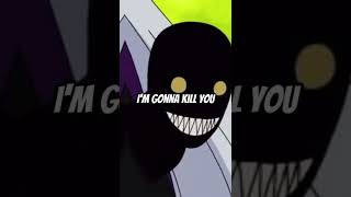 You Gonna Die , Im Gonna Kill You Naruto