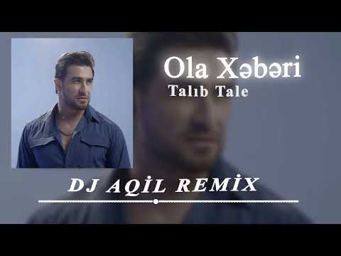 Dj Aqil & Talib Tale - Ola Xeberi 2024 (Remix)