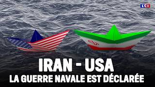 Iran-USA : la guerre navale est déclarée ｜LCI
