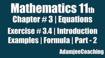 Mathematics 11th Equations Chapter 3 Introduction Formula Examples Part - 2 | AdamjeeCoaching
