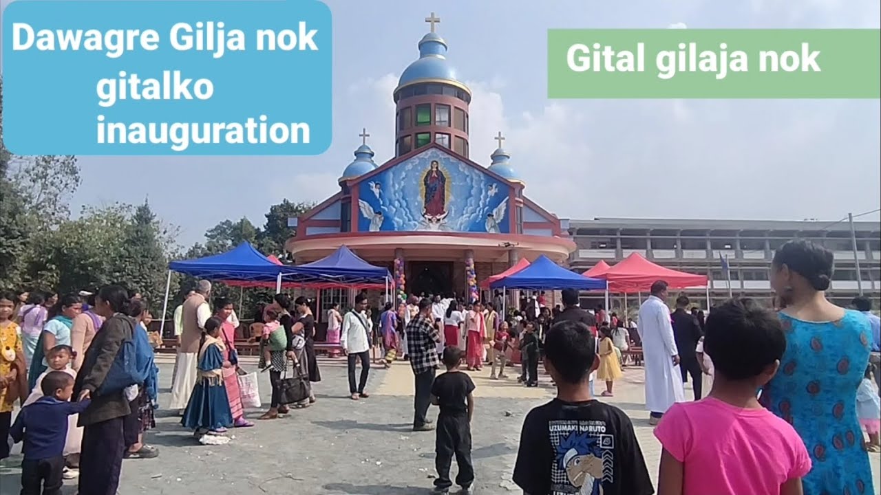 Gital gilaja nok inauguration Williamnagar Dawagre parish. 