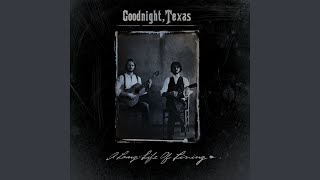 Video thumbnail of "Goodnight, Texas - Jesse Got Trapped in a Coal Mine"