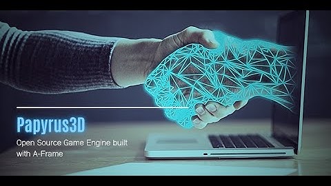 Papyrus3D - A-Frame Game Engine Framework [DEMO AUG 23]