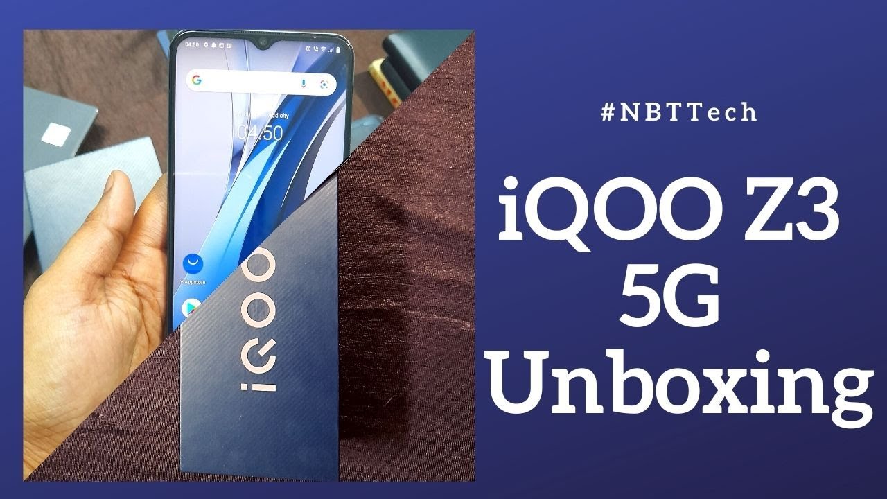 iQOO Z3 5G Unboxing: 55W Flash Charging के साथ भारत का