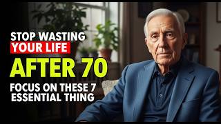 After 70, Stop Wasting Time! 7 Things That Truly Matter Now
