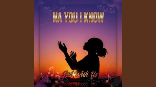 Na You I Know