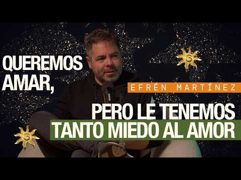 Efrén Martínez - Queremos amar, pero le tenemos tanto miedo al amor