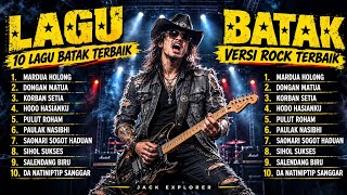 (TERBARU) LAGU BATAK TERPOPULER | 10 Lagu Batak Paling Populer Versi Rock Cover | Jack Explorer