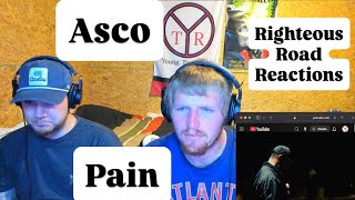 Asco - Pain (Righteous Road Reactions Episode 691)