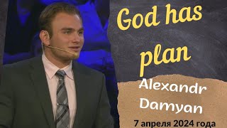 God has a plan - sermon of Alexandr Damyan