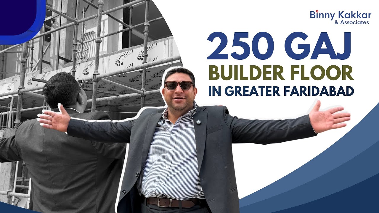 250 Gaj Luxury Builder Floor | Greater Faridabad | Premium Living | Binny Kakkar | One Shot Video