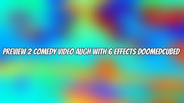 Preview 2 Comedy Video AUGH With 6 Effects DoomedCubed