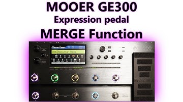 MOOER: GE300 Modulating multiple parameters with the expression pedal (merge function)